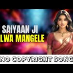 Saiyaan Ji Dilwa Mangele